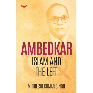 Ambedkar Islam And The Left